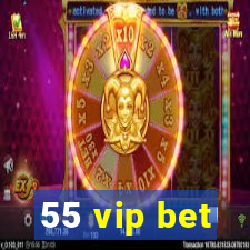 55 vip bet